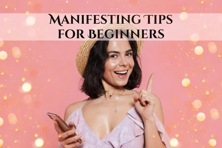 Manifesting tips for beginners
